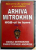 ARHIVA MITROKHIN , KGB-UL IN LUME , VOL II , 2006