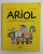 ARIOL: UN PETIT AME COMME VOUS ET MOI par EMMANUEL GUIBERT / MARC BOUTAVANT , 2011