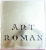 ART ROMAN - DANS LA VALLEE DE LA MEUSE -  AUX XIe, XXIe et XIIIe SIECLES, TROISIEME EDITION, 1965
