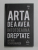 ARTA DE A AVEA INTOTDEAUNA DREPTATE de ARTHUR SCHOPENHAUER , 2015 * PREZINTA SUBLINIERI CU PIXUL