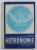 ASTRONOMIE - MANUAL PENTRU CLASA a - XII - a de GHEORGHE CHIS , 1971 , PREZINTA SUBLINIERI