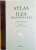 ATLAS DES ILES ABANDONNEES de JUDITH SCALANSKY, PREFACE de OLIVIER DE KERSAUSON, 2010
