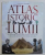 ATLAS ISTORIC AL LUMII -  O CALATORIE VIZUALA PRIN ISTORIA UMANITATII , DIN ANTICHITATE PANA IN ZILELE NOASTRE de SIMON ADAMS , ilustratii de KATHERINE BAXTER , 2018