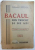 BACAUL  - DIN TRECUT SI DE AZI  - CULEGERI MONOGRAFICE de GR. GRIGOROVICI , 1933
