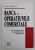 BANCA SI OPERATIUNILE COMERCIALE - SPETE SI SOLUTII PRACTICE de VIRGIL ADRONACHE . 2006