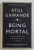 BEING MORTAL - ILLNESS , MEDICINE , AND WHAT MATTERS IN THE END by ATUL GAWANDE , 2015