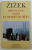 BIENVENUE DANS LE DESERT DU REEL par SLAVOJ ZIZEK , 2007