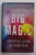 BIG MAGIC - CREATIVE LIVING BEYOND FEAR by ELIZABETH GILBERT , 2015