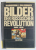 BILDER DER RUSSISCHEN REVOLUTION 1900 - 1930 ( IMAGINI ALE REVOLUITIE RUSE ) by HARRISON E. SALISBURY , 1978, TEXT IN LB. GERMANA
