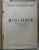 BIOLOGIA , MANUAL UNIC , CLASA A XI - A MEDIE / MANUAL DE OBSTETRICA SI GINECOLOGIE , PENTRU SCOLI MEDII SANITARE , COLEGAT DE DOUA CARTI , 1950 - 1951