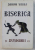 BISERICA SI DUSMANII EI de DANION VASILE , 2010
