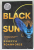 BLACK SUN by REBECCA ROANHORSE , BETWEEN EARTH AND SKY , BOOK ONE , 2021 , PREZINTA  URME DE UZURA SI DE INDOIRE
