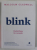 BLINK, DECIZII BUNE IN 2 SECUNDE de MALCOLM GLADWELL, 2013 *PREZINTA HALOURI DE APA