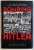 BOMBING HITLER  - THE STORY OF THE MAN WHO ALMOST ASSASSINATED THE FUHRER by HELLMUT G. HAASIS , 2013