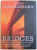 BRIDGES - HEROIC DESIGNS THAT CHANGED THE WORLD de DAN CRUICKSHANK'S, 2010
