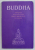 BUDDHA , VIATA SI ACTIVITATEA PRECURSORULUI IN INDIA , 2004