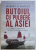 BUTOIUL CU PULBERE AL ASIEI  - MAREA CHINEI DE SUD SI SFARSITUL STABILITATII IN PACIFIC de ROBERT D. KAPLAN , 2017