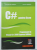C# PENTRU LICEU , PROGRAMARE IN VISUAL C# 2008 , EXPRES EDITION de CONSTANTIN  GALATAN si SUSANA  GALATAN , 2008