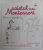 CAIETUL MEU MONTESSORI de MARIE KIRCHNER , ilustrate de NICOLE MAUBERT  - NATURA SI GEOGRAFIE  , 2015