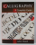 CALLIGRAPHY - A COMPLETE GUIDE by JULIEN CHAZAL , 2013