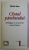 CANTUL PAMANTULUI - HEIDEGGER SI TEMEIURILE ISTORIEI FIINTEI de MICHEL HAAR , 1998