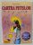 CARTEA FETELOR  de OANA GRANCEA , PRIMUL MEU MANUAL DE EDUCATIE SEXUALA , 1999
