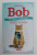 CARTICICA LUI BOB , UN MOTAN CU SCOALA VIETII de JAMES BOWEN , 2019 *COTOR INTARIT CU SCOCI