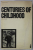 CENTURIES OF CHILDHOOD by PHILIPPE ARIES , 1962 , PREZINTA HALOURI DE APA *