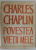 CHARLES CHAPLIN , POVESTEA VIETII MELE , 1973