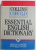 COLLINS COBUILD ESSENTIAL ENGLISH DICTIONARY , editor in  chief JOHN SINCLAIR , 1991