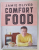 COMFORT FOOD de JAMIE OLIVER - 100 RETETE ESENTIALE - DELICATESE PENTRU CEI DRAGI , 2015