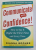 COMMUNICATE WITH CONFIDENCE ! - HOW TO SAY IT RIGHT THE FIRST TIME AND EVERY TIME by DIANNA BOOHER , 2012