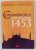 CONSTANTINOPOL , ULTIMUL MARE ASEDIU , 1453 de ROGER CROWLEY , 2022
