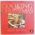 COOKING FOR CHRISTMAS  - A COOK 'S COUNTDOWN TO PLANNING THE PERFECT CHRISTMAS by LINDA DOESER , 2004