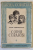COPIII CURAJOSI de ALICE GABRIELESCU , ROMAN PENTRU COPII SI TINERET , 1943