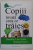 COPIII INVATA CEEA CE TRAIESC , EDUCATIA CARE INSUFLA VALORI de DOROTHY LAW NOLTE si RACHEL HARRIS , 2017