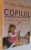 COPILUL VREMURILOR NOASTRE , INVATAREA TIMPURIE , CUM SA VALORIFICI POTENTIALUL MAXIM AL COPILULUI TAU , 2009