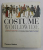 COSTUME WORLDWIDE - A HISTORICAL SOURCEBOOK , consultant editor MELISSA LEVENTON , 2008