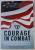 COURAGE IN COMBAT , STORIES BY AND ABOUT RECIPIENTS OF THE NATION 'S HIGHEST DECORATIONS , compiled by RICHARD J. RINALDO , 2017
