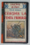 CRASMA LA FEMEIA FRUMOASA de ROLAND DORGELES , SERIA ' CARTEA ZILEI ' , EDITIE INTERBELICA