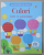 CULORI , CARTE CU AUTOCOLANTE de CLAIRE EVER si MEG DEBBIE , ilustratii de MARINA AIZEN , 2019