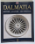 DALMATIA , HISTORY , CULTURE , ART HERITAGE , by ANTUN TRAVIRKA , 2008