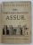 DAS WIEDERERSTANDENE ASSUR von WALTER ANDRAE , 1938