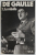 DE GAULLE I. LE REBELLE 1890 -1944 par JEAN LACOUTURE , 1984 , COPERTA SI COTORUL CU URME DE UZURA