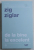 DE LA BINE LA EXCELENT de ZIG ZIGLAR , 2019
