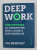 DEEP WORK - CONCENTRAREA CA SUPERPUTERE INTR- O LUME A PERTURBARILOR de CAL NEWPORT , 2018