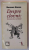 DESPRE CLOVNI : DICTATORUL SI ARTISTUL de NORMAN MANEA , 1997