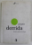 DESPRE GRAMATOLOGIE de JACQUES DERRIDA , 2008