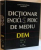 DICTIONAR ENCICLOPEDIC DE MEDIU , VOL I , A-K , 2005