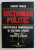 DICTIONAR POLITIC - INSTITUTIILE DEMOCRATIEI SI CULTURA CIVICA de SERGIU TAMAS , 1996